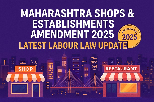 Maharashtra Shops & Establishments Amendment 2025: Key changes in working hours, overtime rules, and registration threshold for businesses